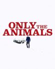 Only the Animals Türkçe Altyazı izle